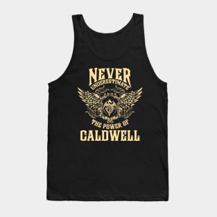 Caldwell Name Shirt Caldwell Power Never Underestimate Tank Top